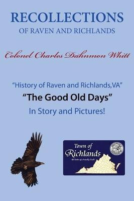 Recollections of Raven and Richlands(English, Paperback, Whitt Colonel Charles Dahnmon)