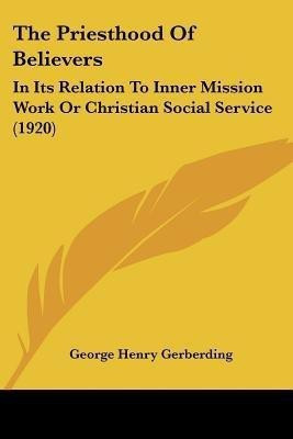 The Priesthood Of Believers(English, Paperback, Gerberding George Henry)