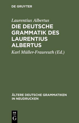 Die deutsche Grammatik des Laurentius Albertus(German, Hardcover, Albertus Laurentius)