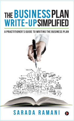 The Business Plan Write-up Simplified  - A practitionerâs guide to writing the Business Plan(English, Paperback, Ramani Sarada)
