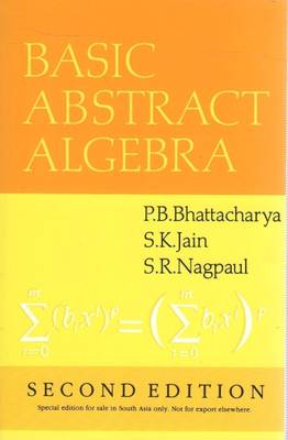 Basic Abstract Algebra South Asia Edition  (English, Paperback, Bhattacharya P. B.)