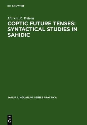 Coptic future tenses: syntactical studies in Sahidic(English, Hardcover, Wilson Marvin R.)