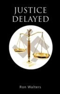 Justice Delayed(English, Paperback, Walters Ron)