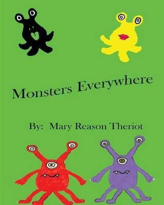 Monsters Everywhere(English, Paperback, Theriot Mary Reason)