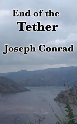 End of the Tether(English, Hardcover, Conrad Joseph)
