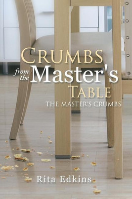 Crumbs from the Master's Table(English, Paperback, Edkins Rita)