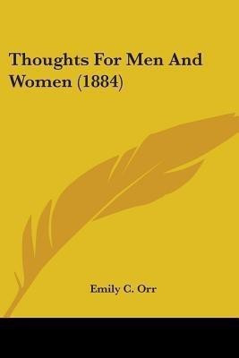 Thoughts For Men And Women (1884)(English, Paperback, Orr Emily C)