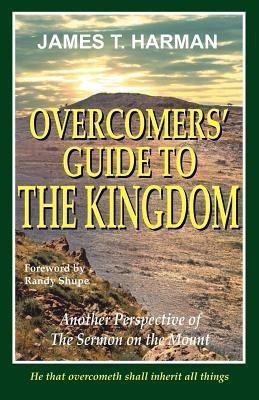 Overcomers' Guide To The Kingdom(English, Paperback, Harman James T)