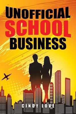 Unofficial School Business(English, Paperback, Cindy Love)