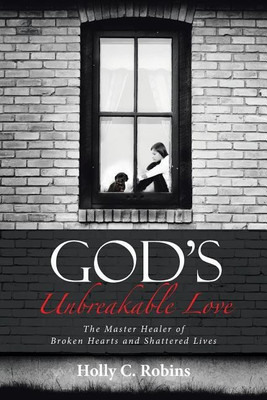 God's Unbreakable Love(English, Paperback, Holly C Robins)