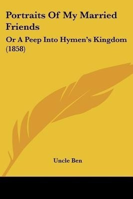 Portraits Of My Married Friends(English, Paperback, Uncle Ben)