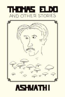 Thomas Eldo and Other Stories(English, Paperback, Ashwathi)