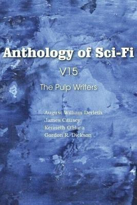 Anthology of Sci-Fi V15, the Pulp Writers(English, Paperback, Derleth August William)