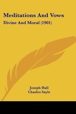 Meditations And Vows(English, Paperback, Hall Joseph)