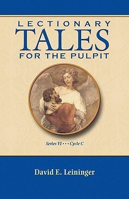 Lectionary Tales for the Pulpit, Series VI, Cycle C(English, Paperback, Leininger David)