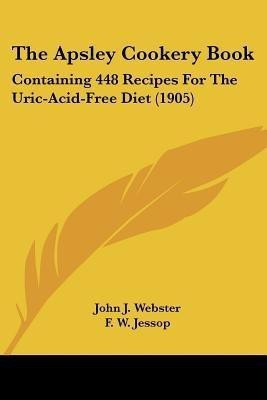 The Apsley Cookery Book(English, Paperback, Webster John J)