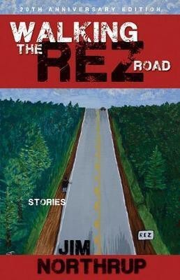 Walking the Rez Road(English, Paperback, Northrup Jim)