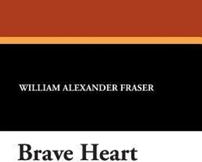 Brave Heart(English, Paperback, Fraser William Alexander)