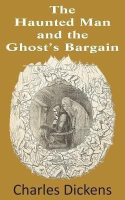 The Haunted Man and the Ghost's Bargain(English, Paperback, Dickens Charles)