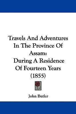 Travels And Adventures In The Province Of Assam(English, Paperback, Butler John Major)