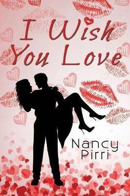 I Wish You Love(English, Paperback, Pirri Nancy)
