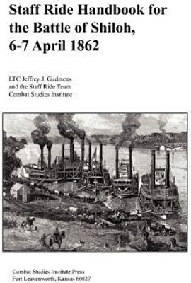 Staff Ride Handbook for the Battle of Shiloh, 6-7 April 1862(English, Paperback, Gudmens Jeffrey J.)