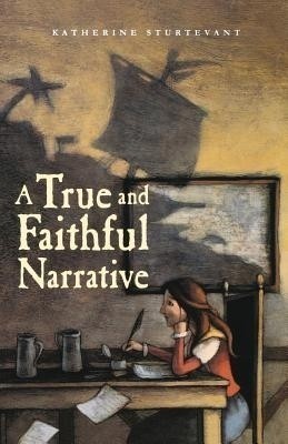 A True and Faithful Narrative(English, Paperback, Sturtevant Katherine)