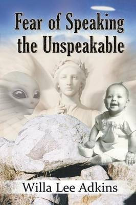 Fear of Speaking the Unspeakable(English, Paperback, Adkins Willa Lee)