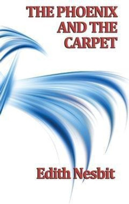 The Phoenix and the Carpet(English, Hardcover, Nesbit Edith)