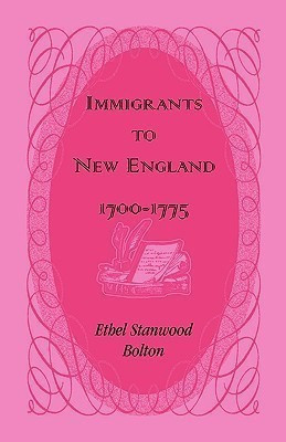 Immigrants to New England, 1700-1775(English, Paperback, Bolton Ethel Stanwood)