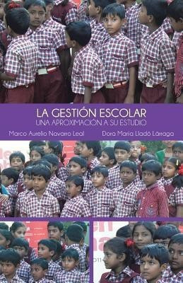 La Gestion Escolar(Spanish, Paperback, Leal Marco Aurelio Navarro)