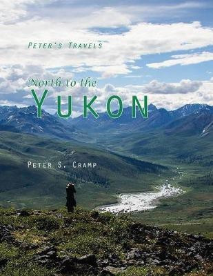 North to the Yukon(English, Paperback, Cramp Peter S)