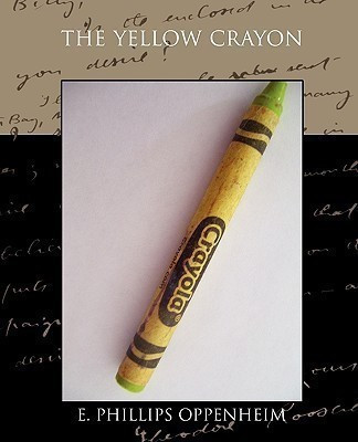 The Yellow Crayon(English, Paperback, Oppenheim E Phillips)