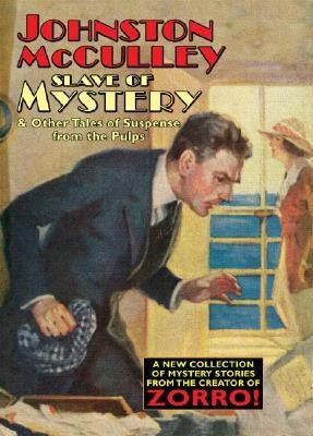 Slave of Mystery and Other Tales of Suspense from the Pulps(English, Paperback, McCulley Johnston D.)