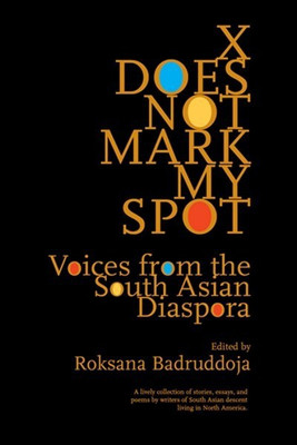 X Does Not Mark My Spot Voices from the South Asian Diaspora  - Voices from the South Asian Diaspora(English, Paperback, unknown)