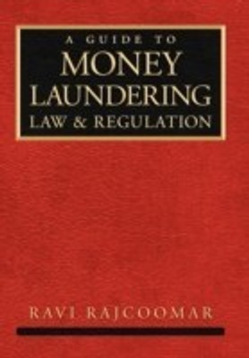 A Guide to Money Laundering Law and Regulation(English, Hardcover, Rajcoomar Ravi)