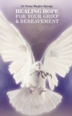 Healing Hope for Your Grief & Bereavement(English, Paperback, Njoroge Dr. Penny Wanjiru)