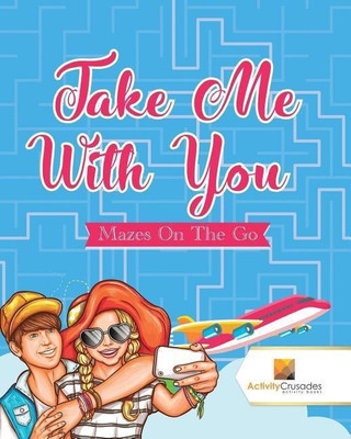Take Me With You(English, Paperback, Activity Crusades)