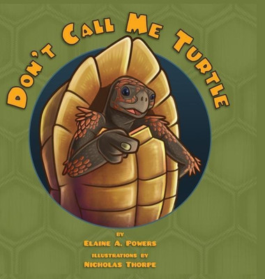 Don't Call Me Turtle(English, Hardcover, Powers Elaine a)