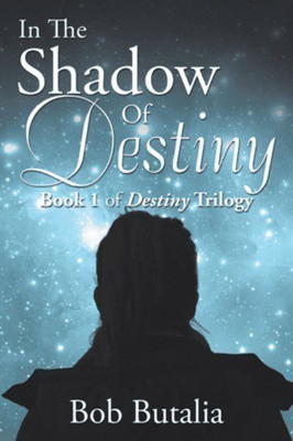 In The Shadow Of Destiny(English, Paperback, Butalia Bob)