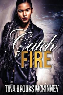 Catch Fire(English, Paperback, McKinney Tina Brooks)