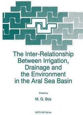 The Inter-Relationship Between Irrigation, Drainage and the Environment in the Aral Sea Basin(English, Paperback, unknown)