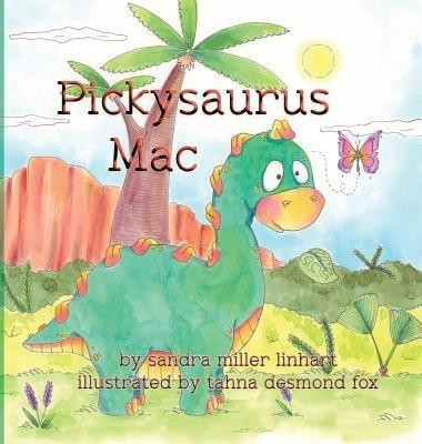 Pickysaurus Mac(English, Hardcover, Linhart Sandra Miller)
