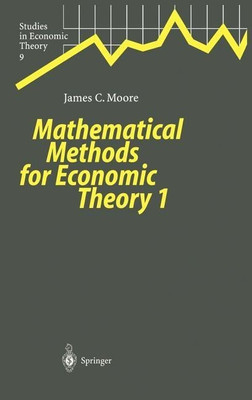 Mathematical Methods for Economic Theory 1(English, Hardcover, Moore James C.)