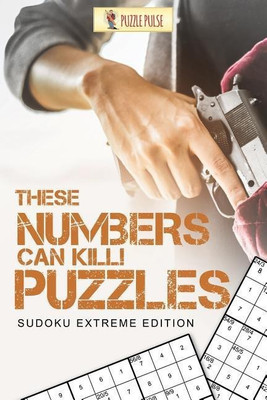 These Numbers Can Kill! Puzzles(English, Paperback, Puzzle Pulse)