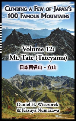 Climbing a Few of Japan's 100 Famous Mountains - Volume 12(English, Hardcover, Wieczorek Daniel H)