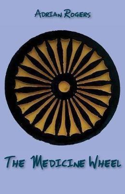 The Medicine Wheel(English, Paperback, Rogers Adrian Dr)