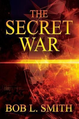 The Secret War(English, Paperback, Smith Bob L)