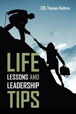 Life Lessons and Leadership Tips(English, Paperback, Guthrie Col Thomas)