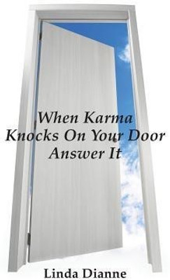 When Karma Knocks on Your Door Answer It(English, Paperback, Dianne Linda)